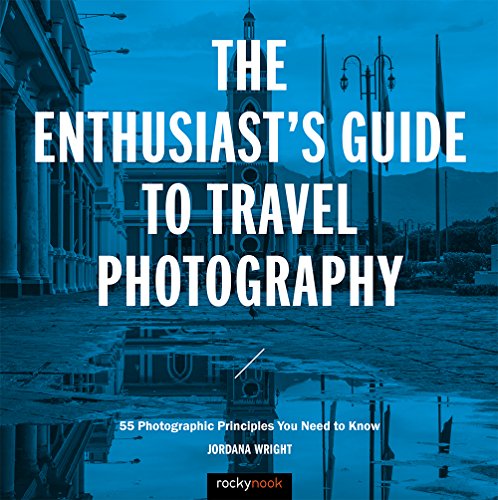Mastering Travel Photography: 55 Pro Tips